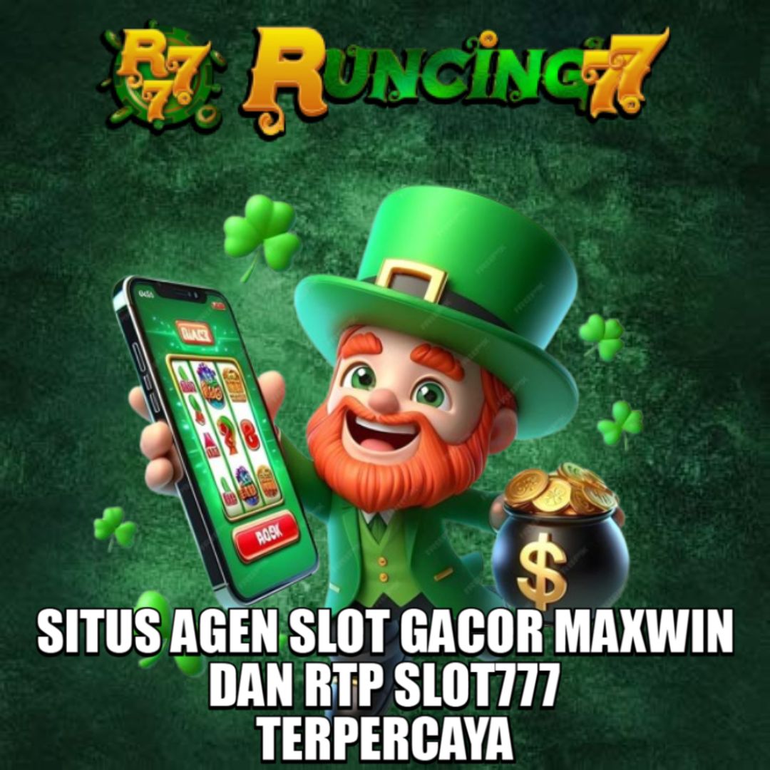 RUNCING77: Situs Agen Slot Gacor Ter-Maxwin Dan RTP Slot777 Terpercaya 2025